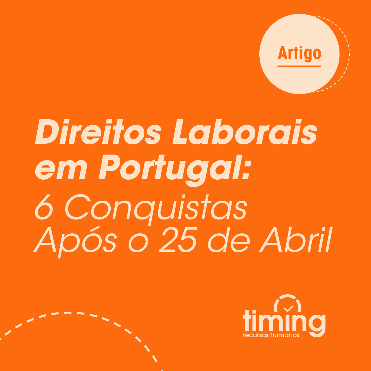 Direitos Laborais em Portugal: 6 Conquistas Após 25 de Abril